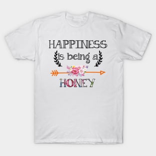 Happiness is being honey floral gift T-Shirt